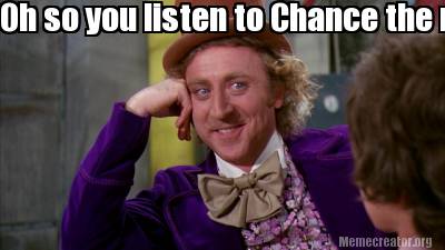 oh-so-you-listen-to-chance-the-rapper-tell-me-wheres-he-from