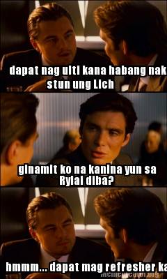 Meme Creator Funny Dapat Nag Ulti Kana Habang Naka Stun Ung Lich