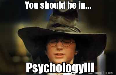 you-should-be-in...-psychology