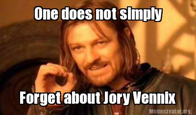 Meme Creator - One does not simply Forget about <b>Jory Vennix</b> Meme Generator <b>...</b> - 2732942