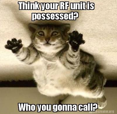think-your-rf-unit-is-possessed-who-you-gonna-call