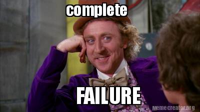 Image result for complete failure