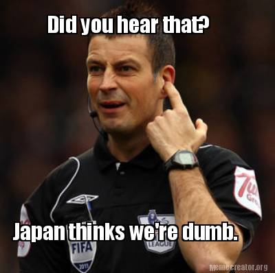 did-you-hear-that-japan-thinks-were-dumb