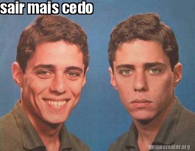 Meme Creator Funny Sair Mais Cedo Meme Generator At Memecreator Org