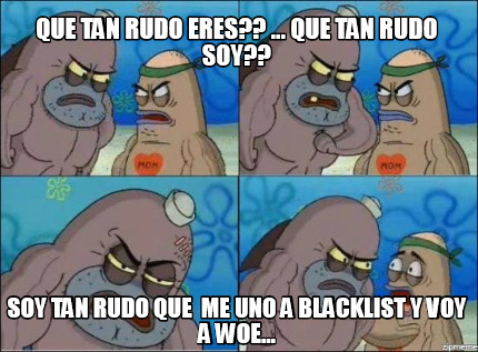 Meme Creator Funny Que Tan Rudo Eres Que Tan Rudo Soy Soy Tan