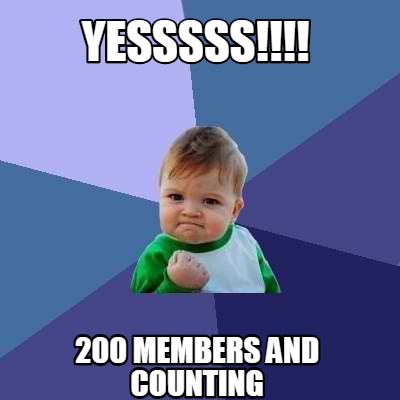 Meme Creator Funny Yesssss 200 Members And Counting Meme