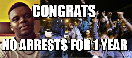congrats-no-arrests-for-1-year