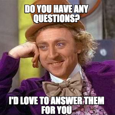 Meme Creator - Do you have any questions? I&#39;d love to answer them for you Meme Generator at MemeCreator.org! - 3701173