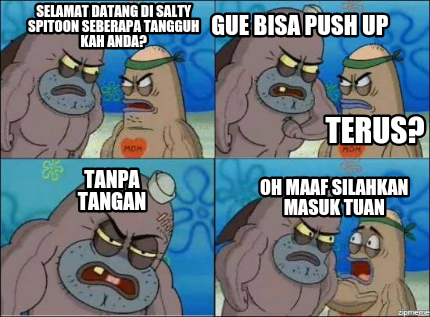 Meme Creator Funny Selamat Datang Di Salty Spitoon Seberapa Tangguh