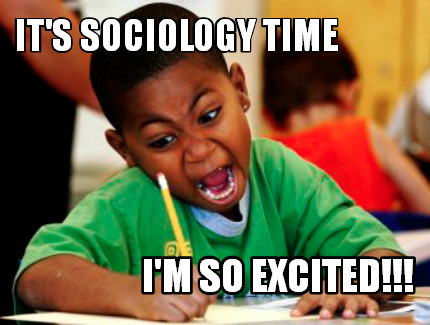 its-sociology-time-im-so-excited