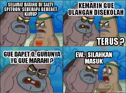 Meme Creator Funny Selamat Datang Di Salty Spitoon Seberapa Gereget