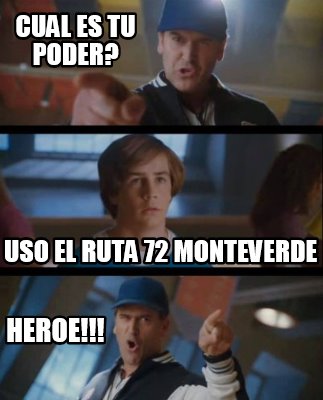 Meme Creator Funny Cual Es Tu Poder HEROE Uso El RuTA 72