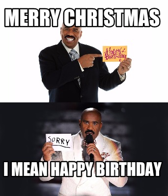 merry-christmas-i-mean-happy-birthday