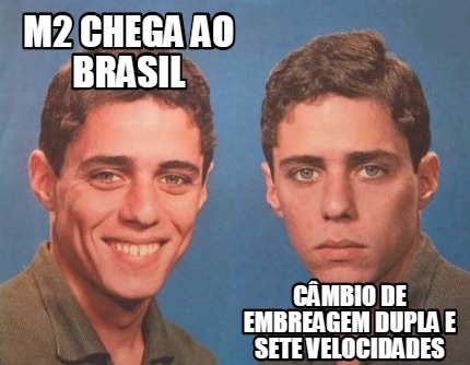 Meme Creator Funny M Chega Ao Brasil C Mbio De Embreagem Dupla E