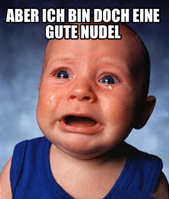 Meme Creator Funny Aber Ich Bin Doch Eine Gute Nudel Meme Generator