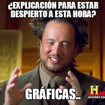 Meme Creator Funny Explicación para estar despierto a esta hora