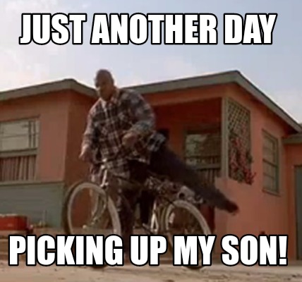 just-another-day-picking-up-my-son