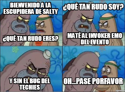 Meme Creator Funny Bienvenido a la escupidera de salty qué tan rudo