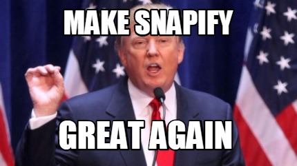 Meme Creator Funny Make Snapify Great Again Meme Generator At