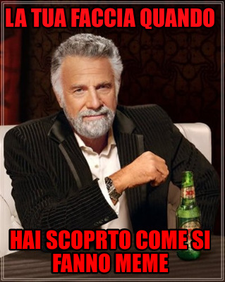 Meme Creator Funny La Tua Faccia Quando Hai Scoprto Come Si Fanno