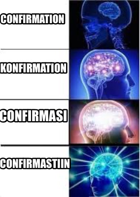 Meme Creator Funny Confirmation Konfirmation Confirmasi Confirmastiin