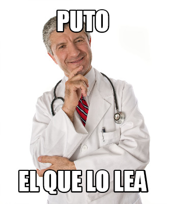 Meme Creator Funny Puto El Que Lo Lea Meme Generator At Memecreator Org