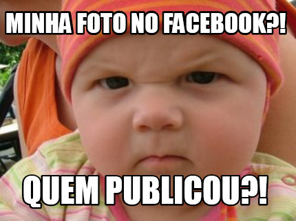 Meme Creator Funny Minha Foto No Facebook Quem Publicou Meme