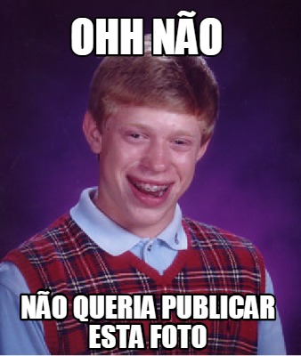 Meme Creator Funny Ohh não Não queria publicar esta foto Meme