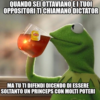 Meme Creator Funny Quando Sei Ottaviano E I Tuoi Oppositori Ti