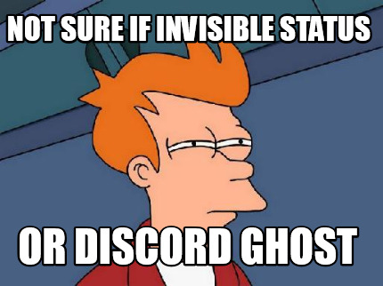 not-sure-if-invisible-status-or-discord-ghost