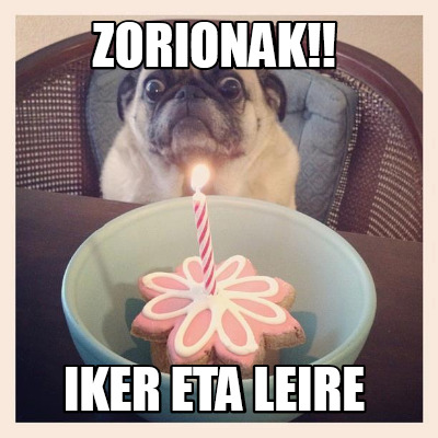 Meme Creator Funny Zorionak Iker Eta Leire Meme Generator At