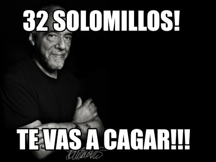 Meme Creator Funny Solomillos Te Vas A Cagar Meme Generator At