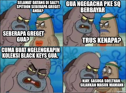 Meme Creator Funny Selamat Datang Di Salty Spitoon Seberapa Greget