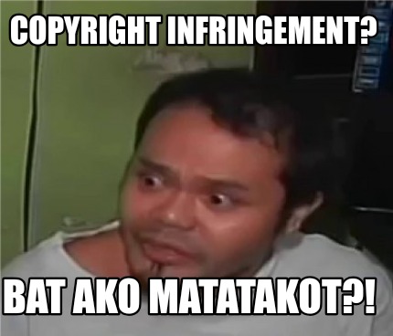 Meme Creator Funny Copyright Infringement Bat Ako Matatakot Meme