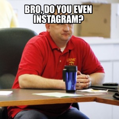 bro-do-you-even-instagram