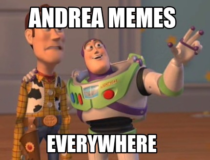 Meme Creator Funny Andrea Memes Everywhere Meme Generator At