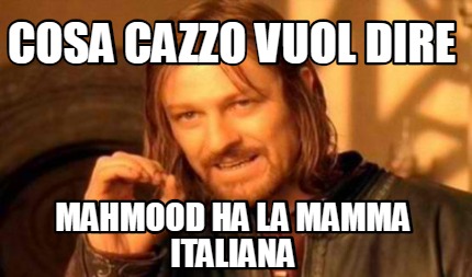 Meme Creator Funny Cosa Cazzo Vuol Dire Mahmood Ha La Mamma Italiana