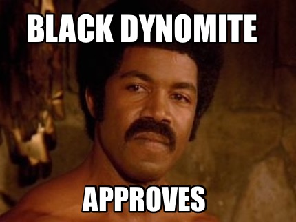 black-dynomite-approves