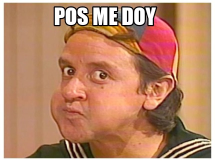 Meme Creator Funny Pos Me Doy Meme Generator At Memecreator Org