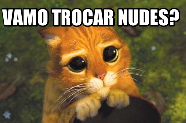 Meme Creator Funny Vamo Trocar Nudes Meme Generator At Memecreator Org