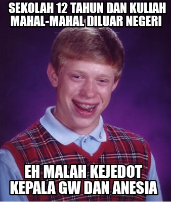 Meme Creator Funny Sekolah Tahun Dan Kuliah Mahal Mahal Diluar