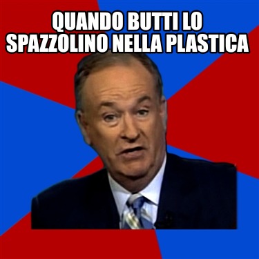 Meme Creator Funny Quando Butti Lo Spazzolino Nella Plastica Meme