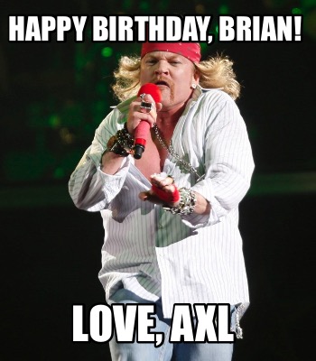 happy-birthday-brian-love-axl