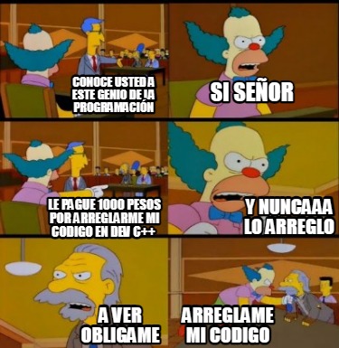 Meme Creator Funny Conoce usted a este genio de la programación Si