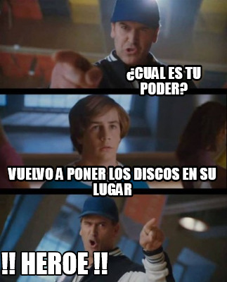 Meme Creator Funny CUAL ES TU PODER HEROE VUELVO A PONER LOS