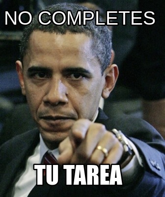 Meme Creator Funny No Completes Tu Tarea Meme Generator At