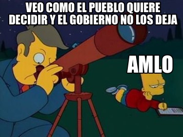 Meme Creator Funny Veo Como El Pueblo Quiere Decidir Y El Gobierno No