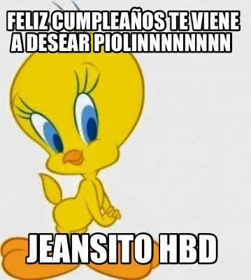 Meme Creator Funny Feliz Cumplea Os Te Viene A Desear Piolinnnnnnnn