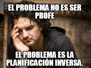 Meme Creator Funny El Problema No Es Ser Profe El Problema Es La