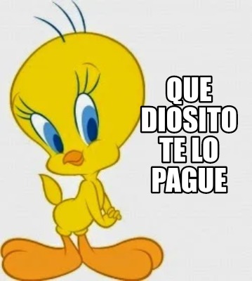 Meme Creator Funny Que Diosito Te Lo Pague Meme Generator At